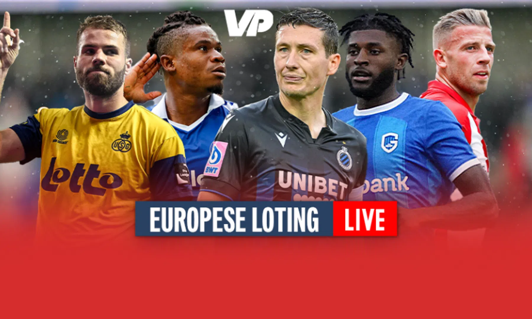 LIVE: UEFA-lotingen Antwerp, Genk, Union, Club Brugge en Gent 