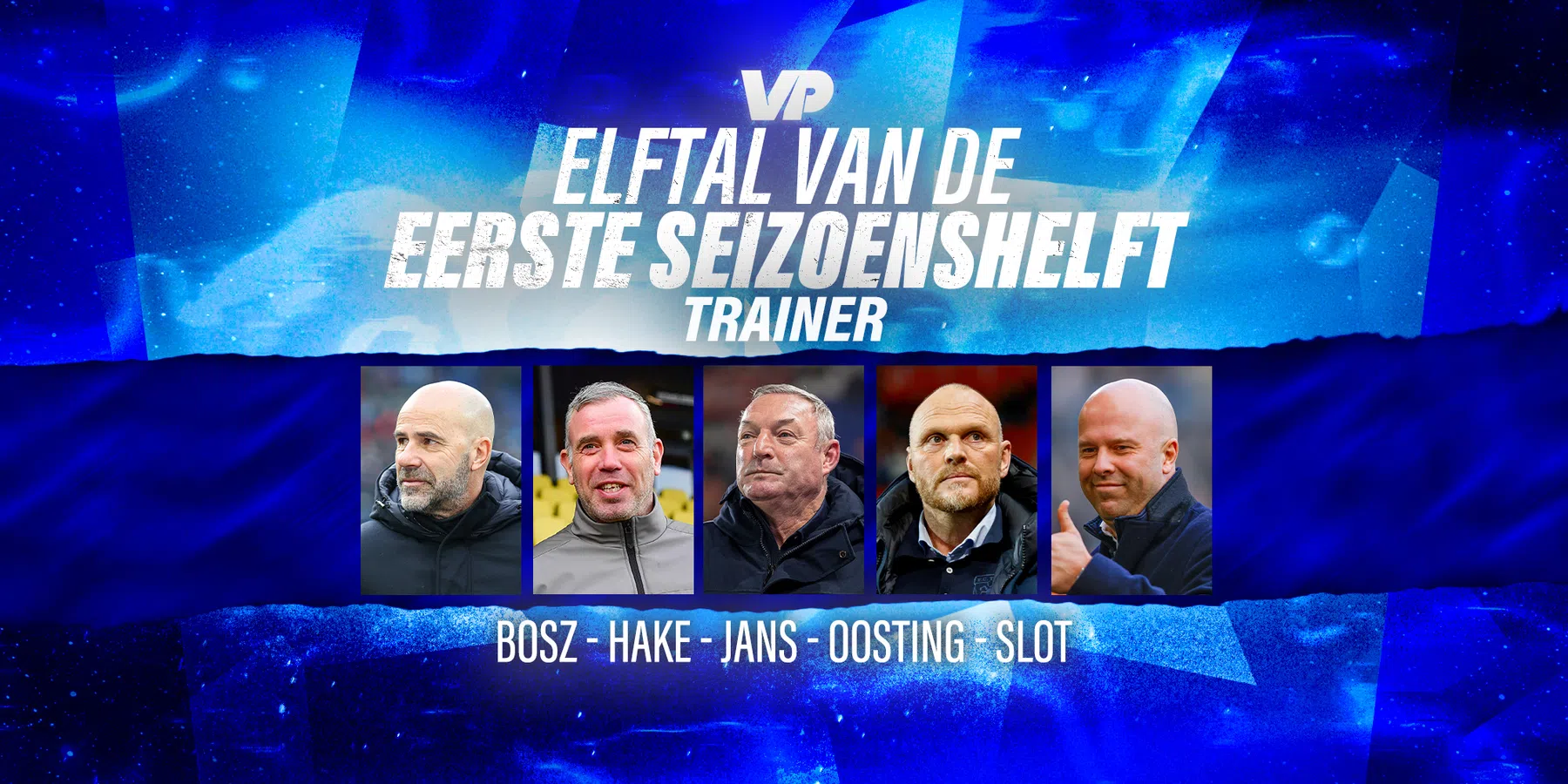 VP's Trainers van de Eerste Seizoenshelft: Bosz en Slot strijden met drietal