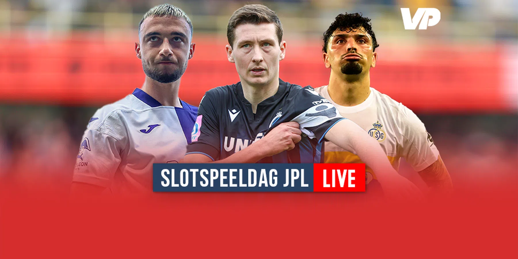 LIVE: Ontknoping JPL, Club Brugge, Union SG en RSC Anderlecht 