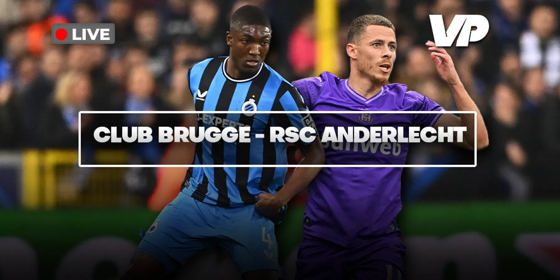 LIVE-Discussie: De bekerfinale tussen Club Brugge en RSC Anderlecht