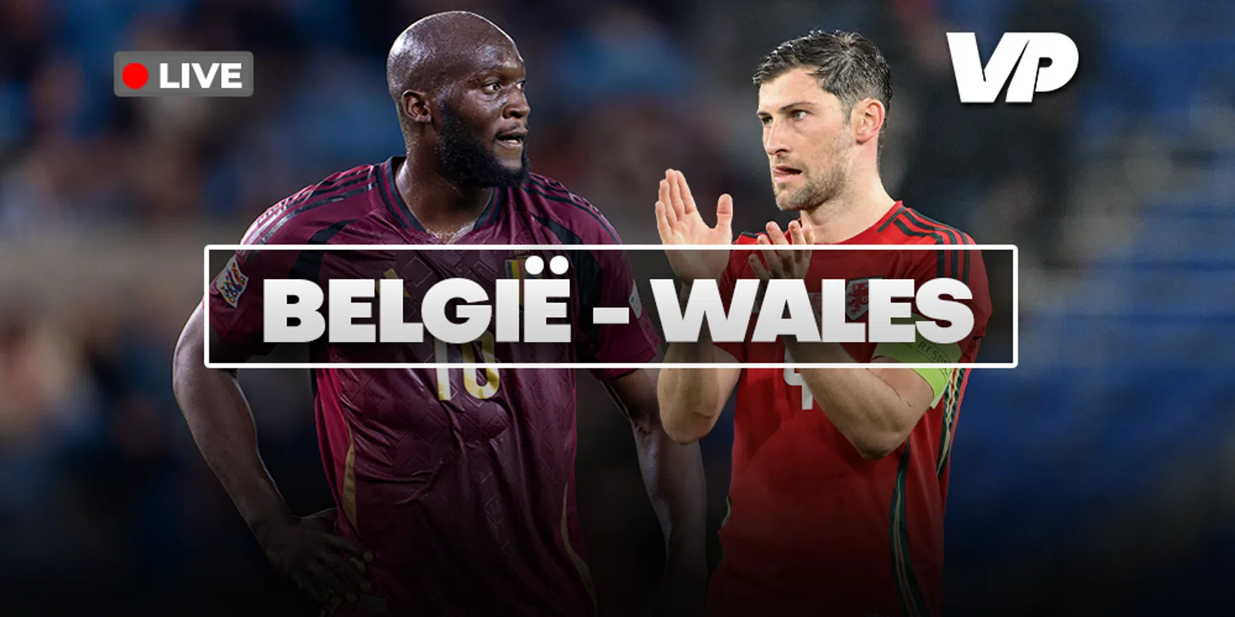 LIVE-Discussie: Rode Duivels – Wales