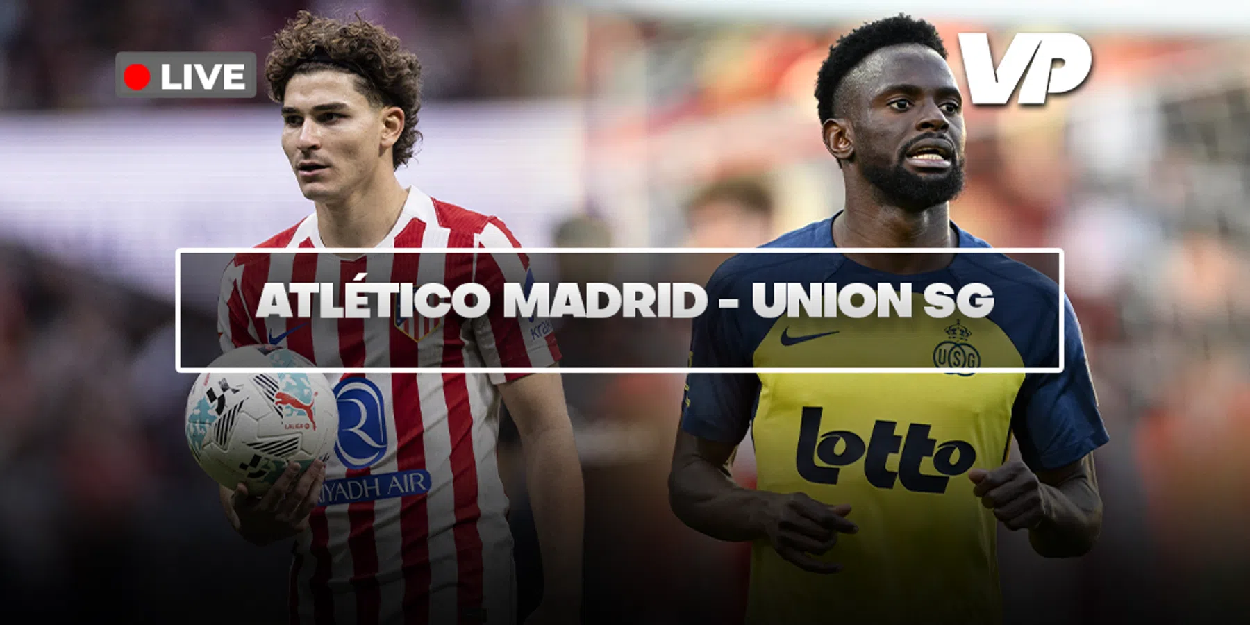 LIVE-Discussie: Atlético Madrid - Union Saint Gilloise