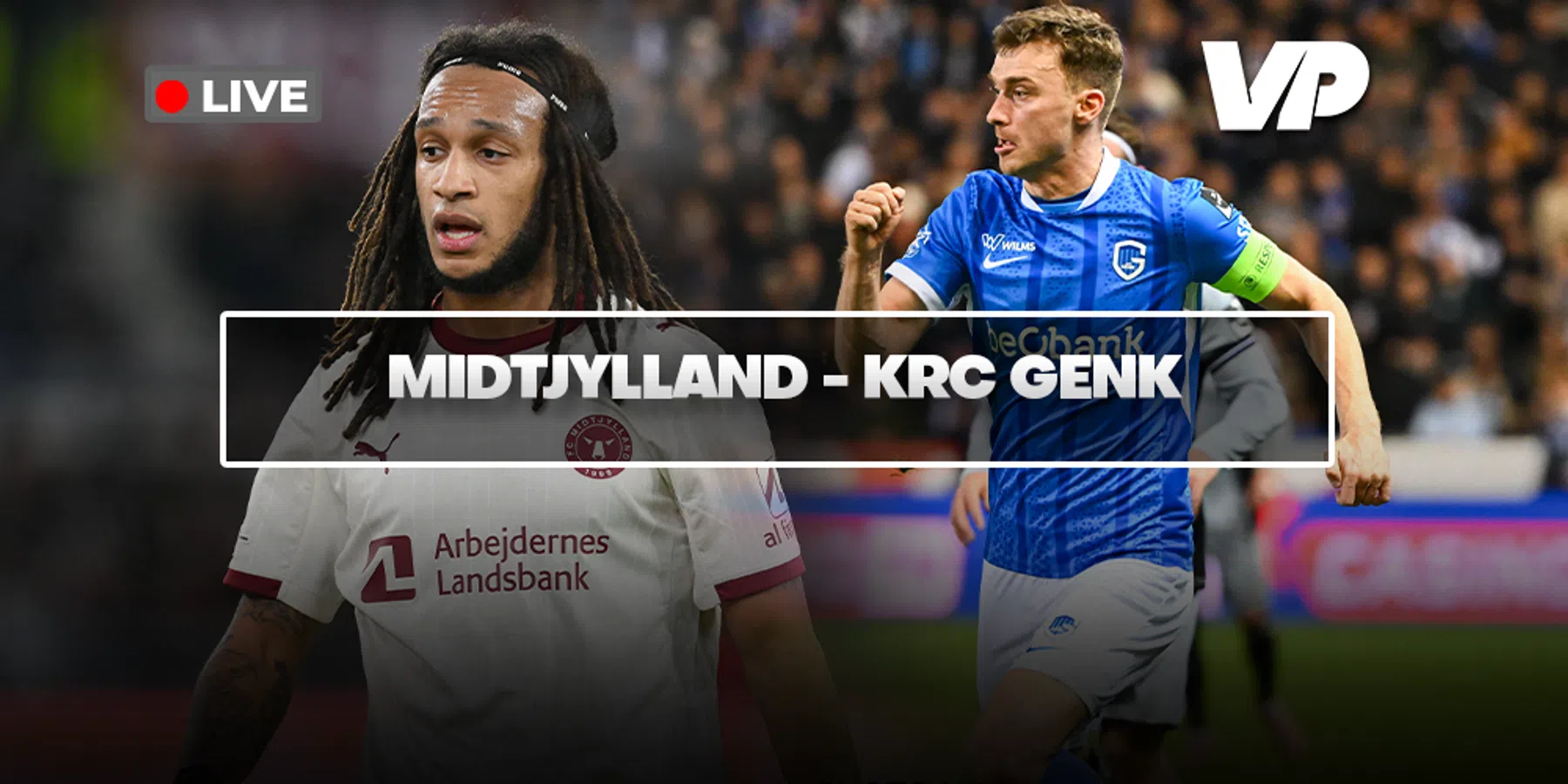 LIVE-Discussie: Opstellingen Genk en Midtjylland in Europa League