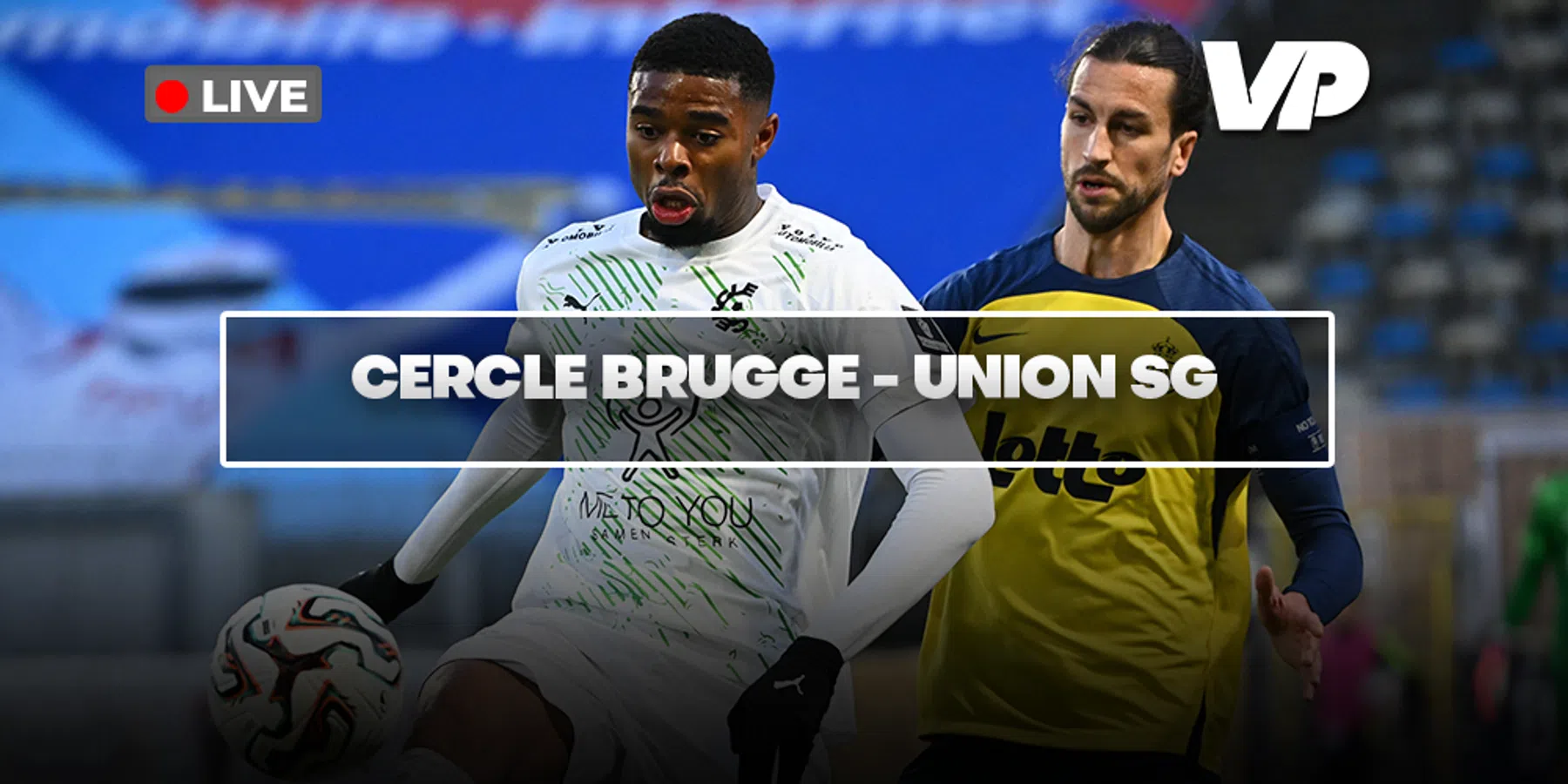 LIVE-Discussie: Cercle Brugge - Union SG