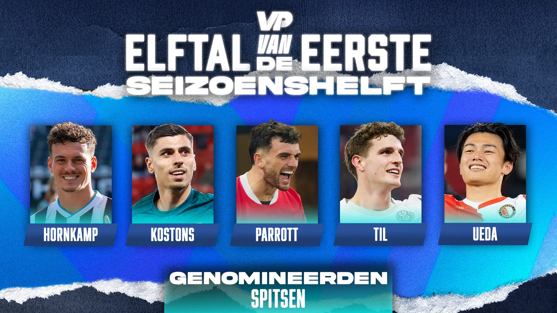 VP's Spits van de Eerste Seizoenshelft: PSV, Feyenoord en AZ vertegenwoordigd