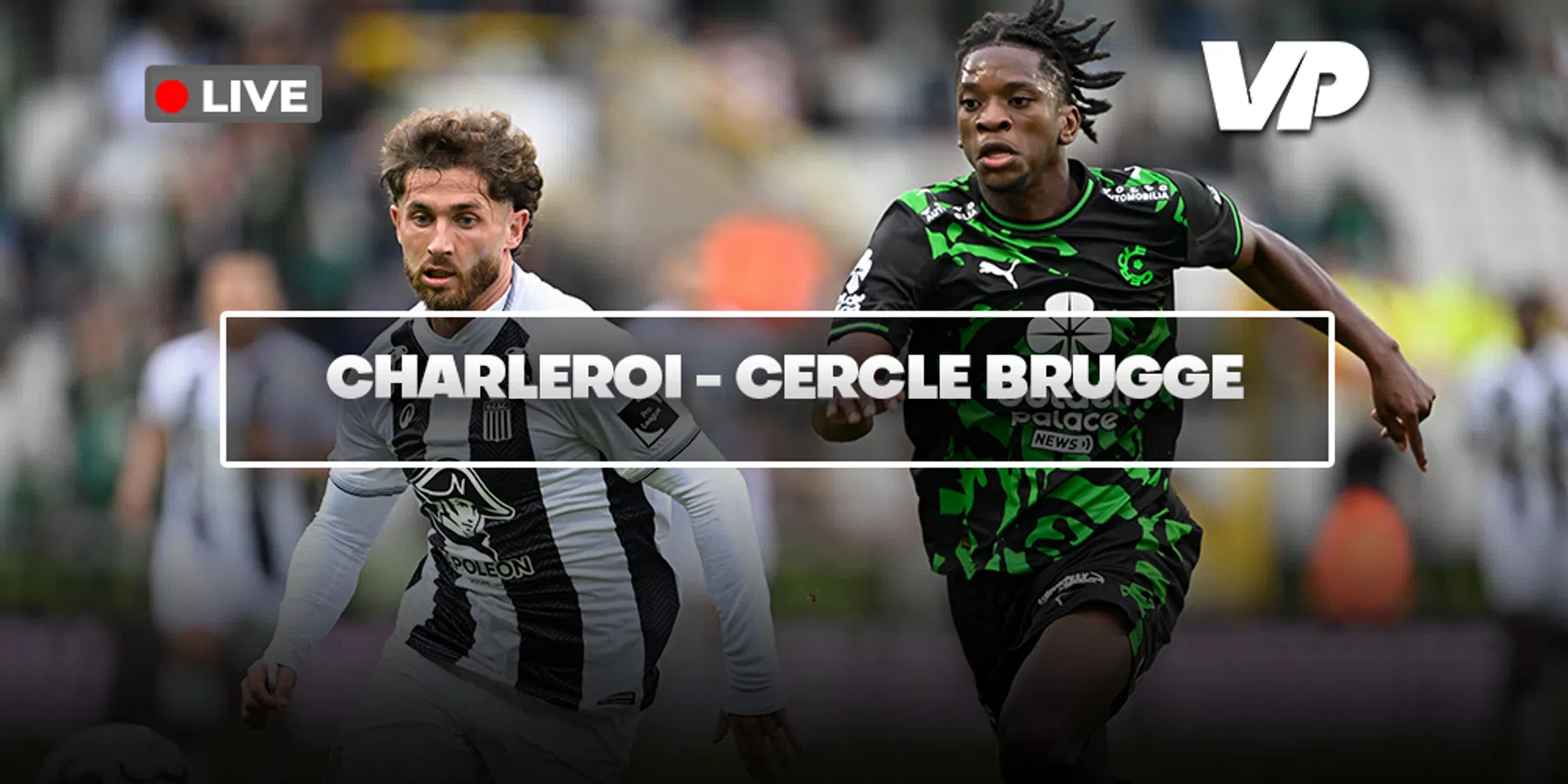 LIVE-Discussie: Charleroi - Cercle Brugge