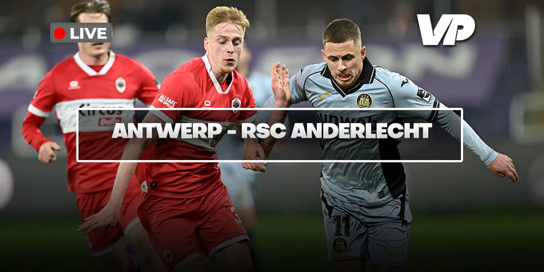 LIVE-Discussie: Royal Antwerp FC – RSC Anderlecht