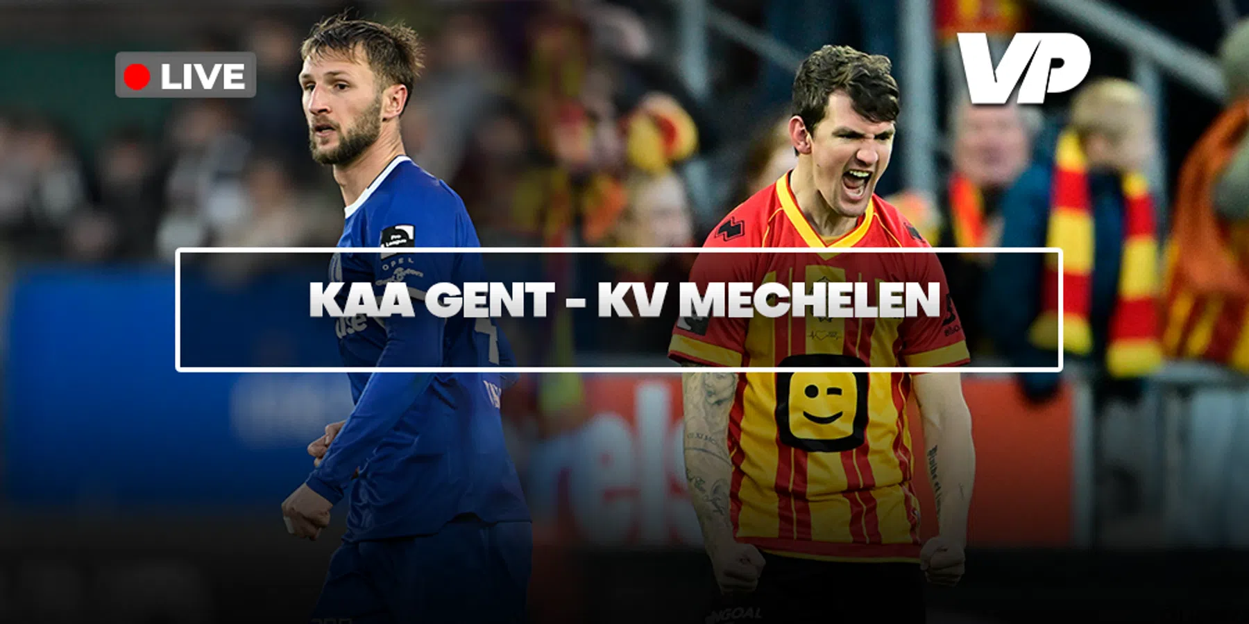 LIVE-Discussie: KAA Gent – KV Mechelen 