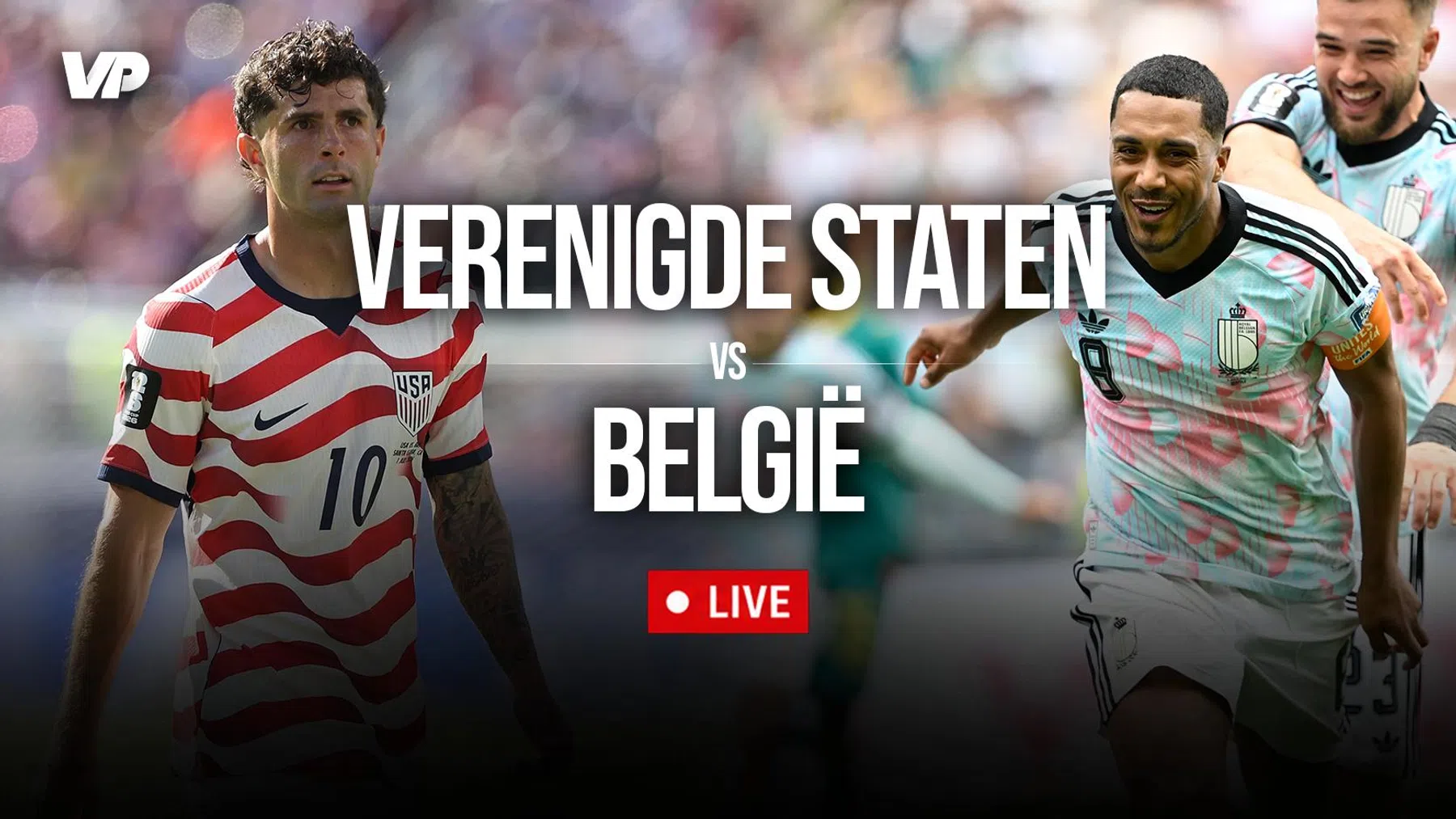 LIVE: De Rode Duivels in beladen match tegenover de VS